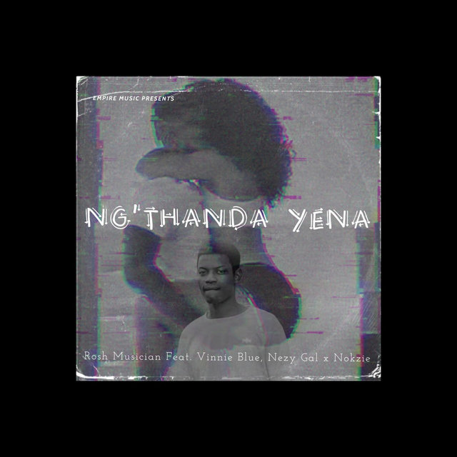 Ng'thanda Yena (feat. Nezy Gal, Nok-Zieh Da Quiin, Vinnie Blue)