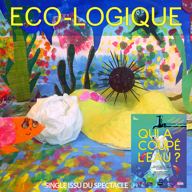 Eco-logique (From "spectacle qui a coupé l'eau ?")