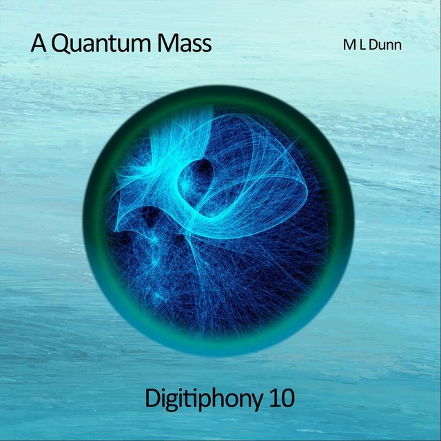 A Quantum Mass (Digitiphony 10)