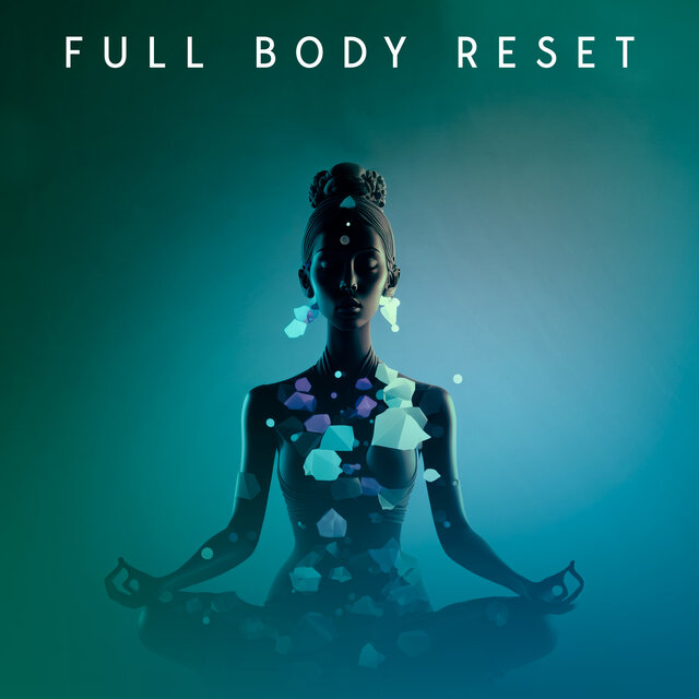 Full Body Reset: Replenish Depleted Energy