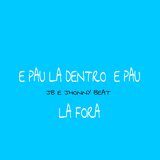 E PAU  LA DETRO E PAU LA FORA