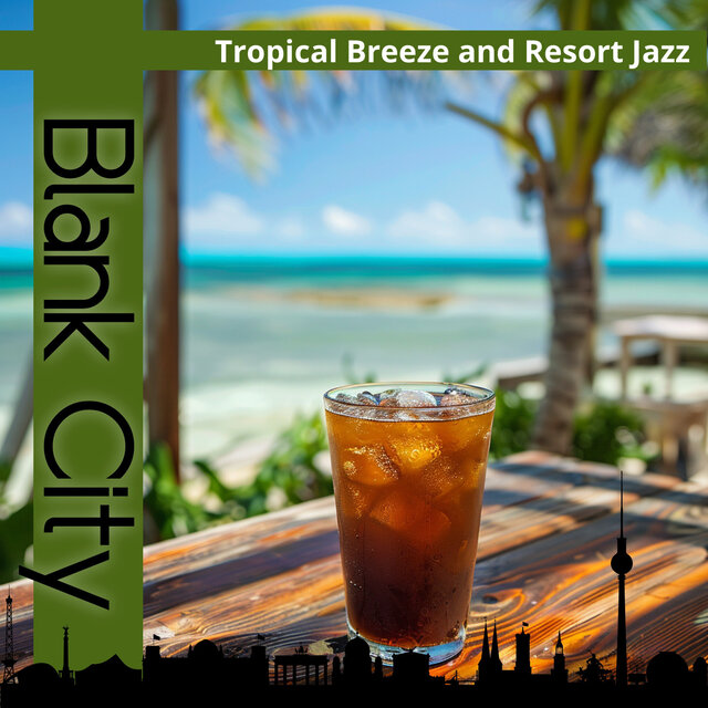 Tropical Breeze and Resort Jazz