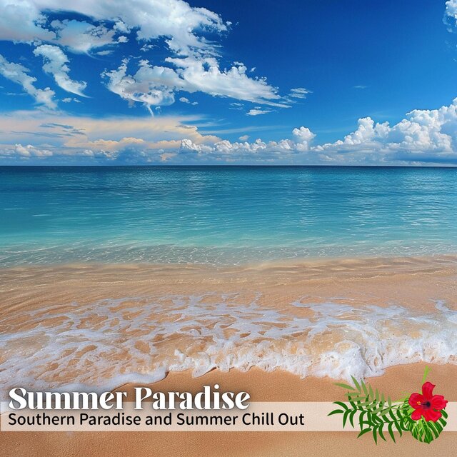 Southern Paradise and Summer Chill out