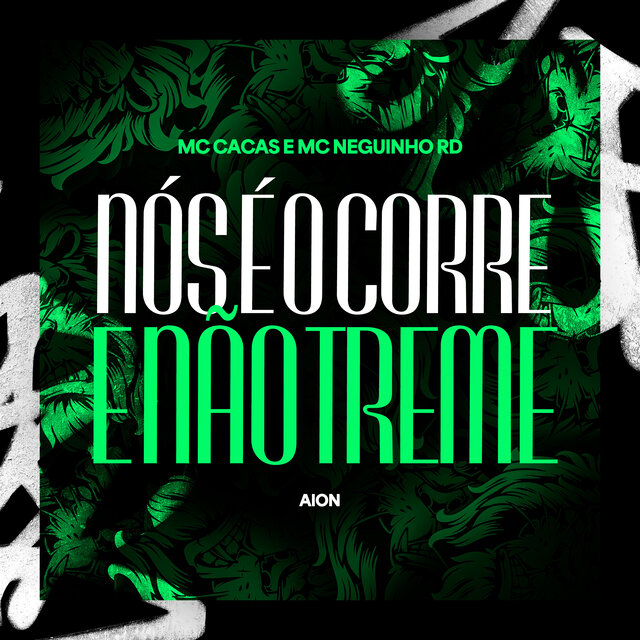 Nós é o Corre e Não Treme