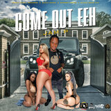 Come Out Eeh