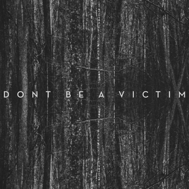 Don't Be A Victim
