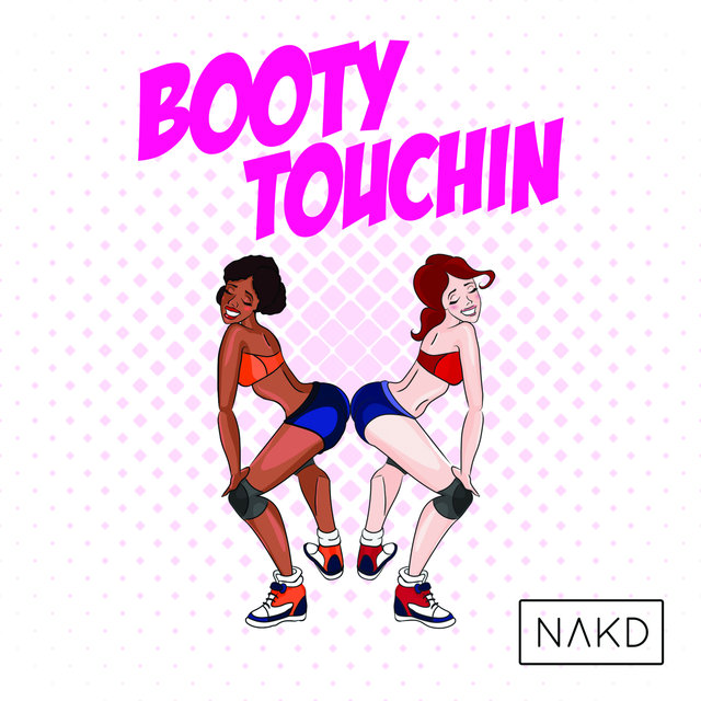 Bootytouchin'