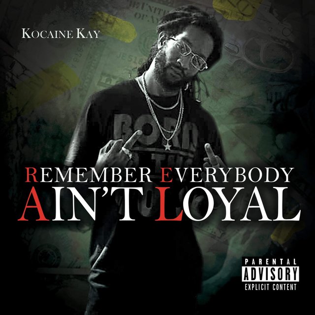 Remember Everybody Ain't Loyal