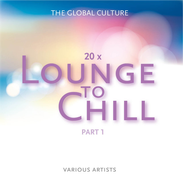 Lounge to Chill, Pt. 1 - The Global Culture