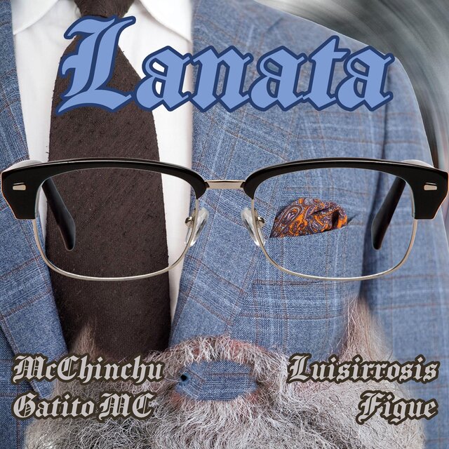 Lanata (feat. Gatito MC, Luisirrosis & Figue)