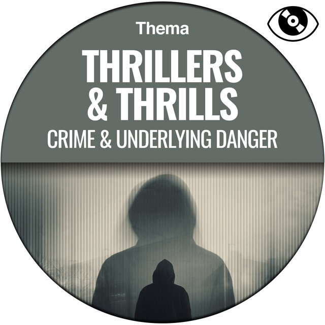 Thrillers & Thrills (Crime & Underlying Danger)