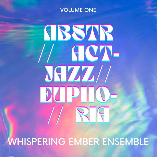 Abstract Jazz Euphoria: Volume One