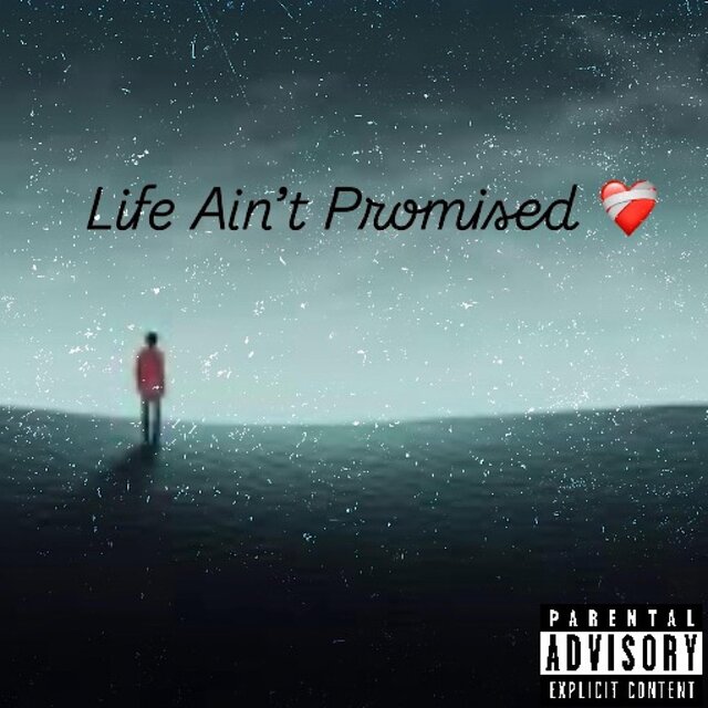 Life Ain't Promised
