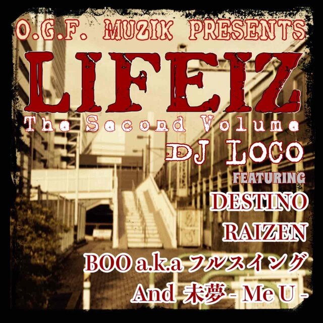 LIFEIZ - The Second Volume - (feat. DESTINO, RAIZEN, BOO a.k.a FULLSWING & Me U)