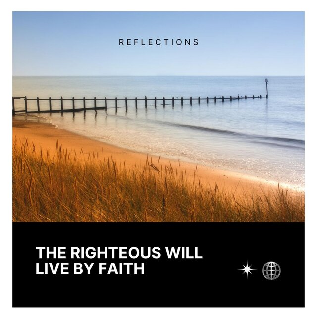 The Righteous Will Live By Faith