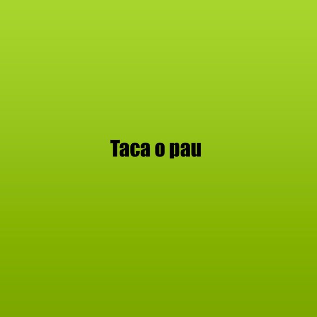 Taca o pau
