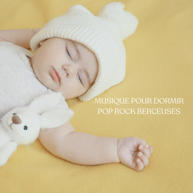 Musique pour Dormir: Pop Rock Berceuses