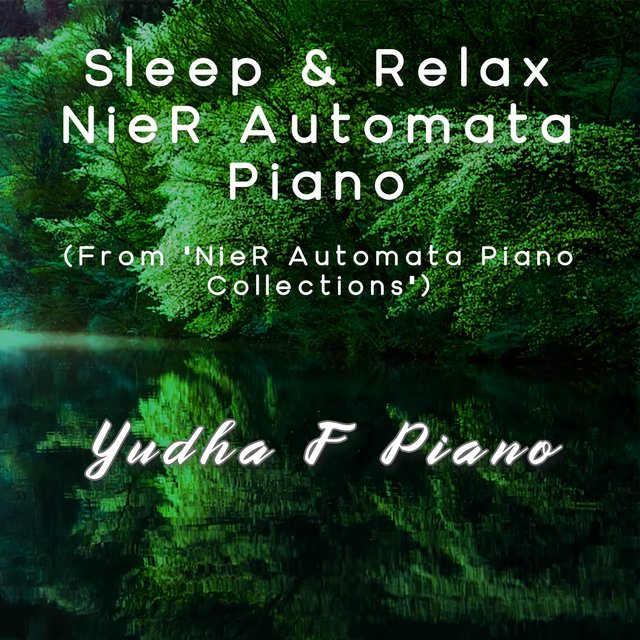 Sleep & Relax NieR Automata Piano (From 