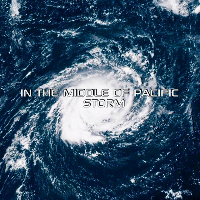 In The Middle of Pacific Storm