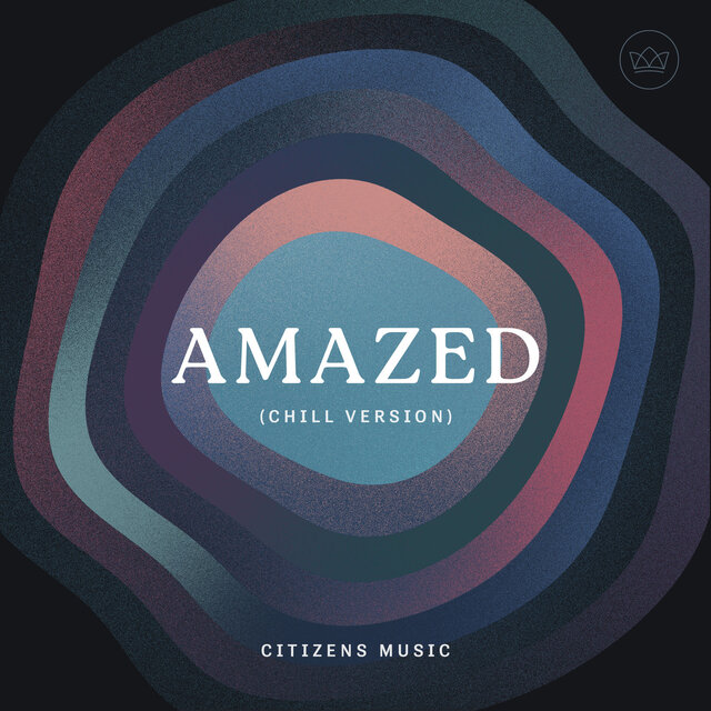 Amazed (Chill Version)