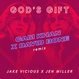 God's Gift (Cam Khan X David Bone Remix)