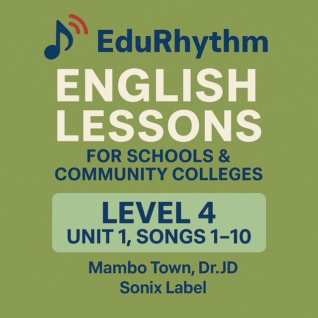 ENGLISH LESSONS LEVEL 4 UNIT,1 SONGS 1-10