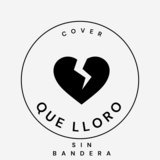 Que Lloro