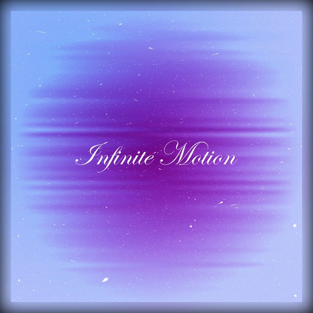 Infinite Motion
