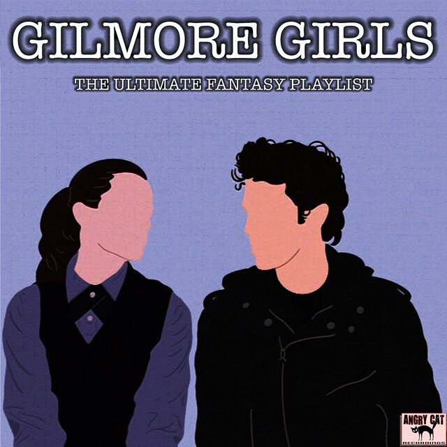 Gilmore Girls - The Ultimate Fantasy Playlist