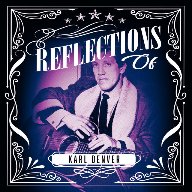Reflections of Karl Denver