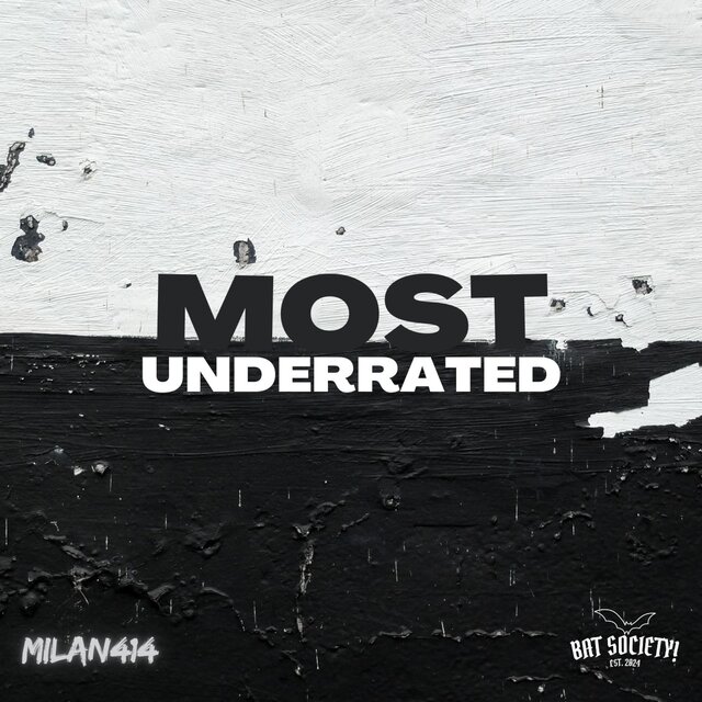 MOST UNDERRATED