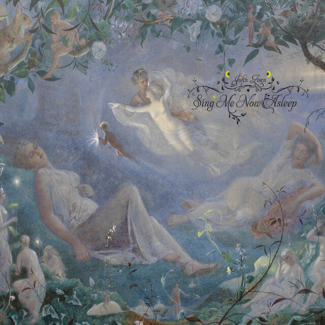 Cover art for album Sing Me Now Asleep by John Zorn, Bill Frisell, Kenny Wollesen, Carol Emanuel, Ikue Mori