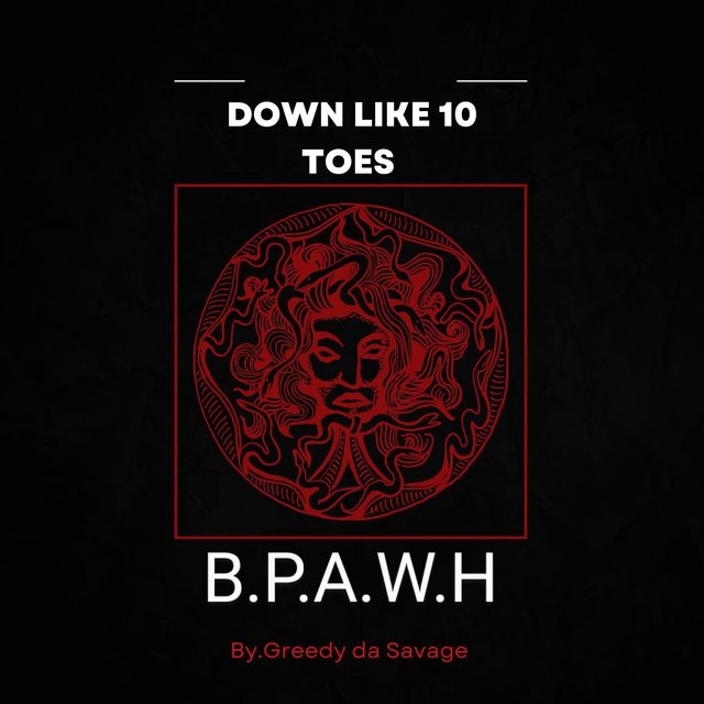 Down Like 10 Toe's: B.P.A.W.H