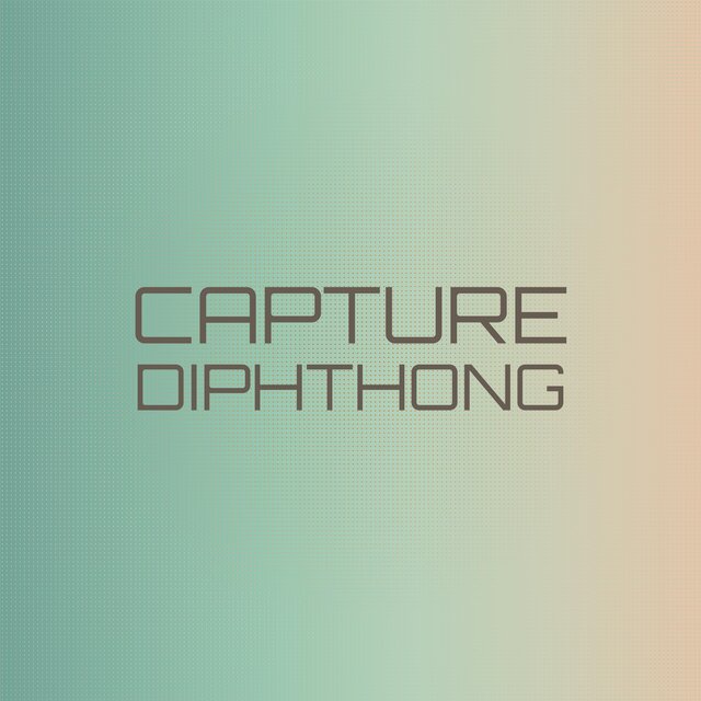 Capture Diphthong