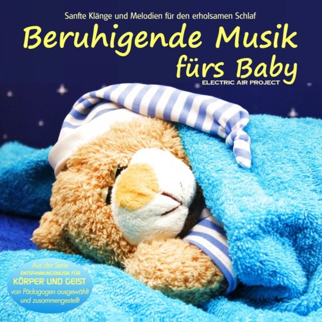 Beruhigende Musik fürs Baby (Sanfte Klänge und Melodien für den erholsamen Schlaf von Pädagogen zusammengestellt aus der Serie 