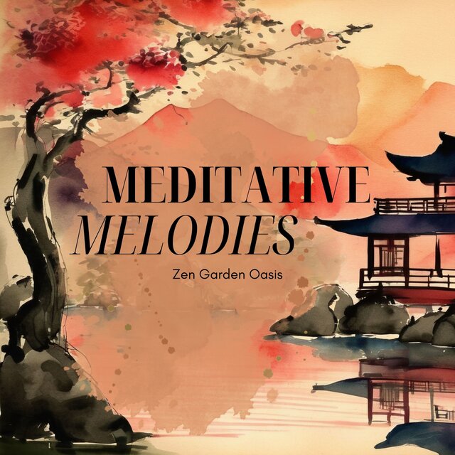 Meditative Melodies: Zen Garden Oasis for Deep Relaxation & Inner Peace