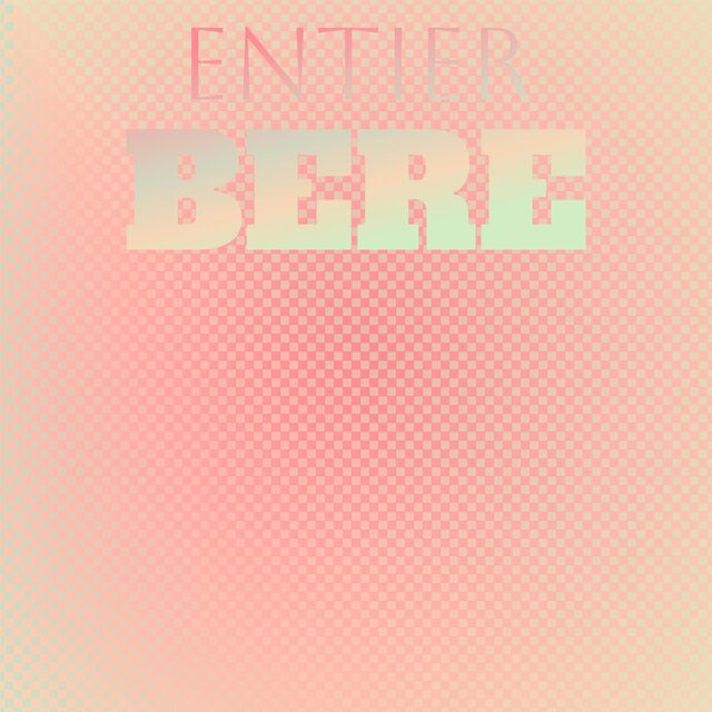 Entier Bere