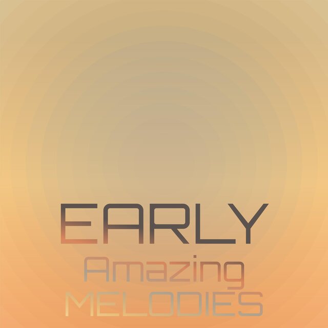 Early Amazing Melodies