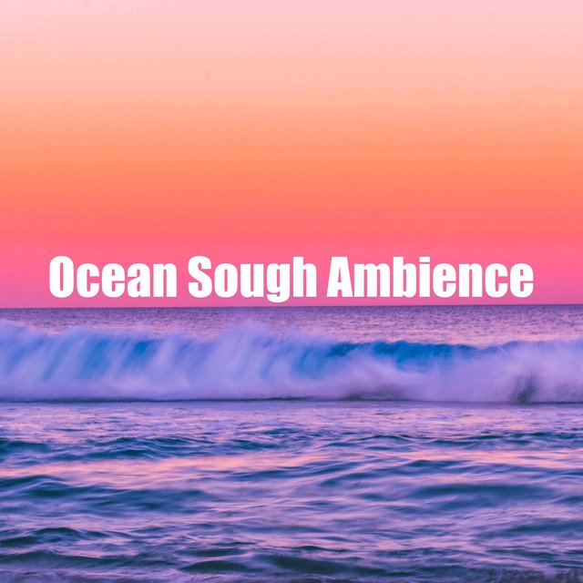 Ocean Sough Ambience