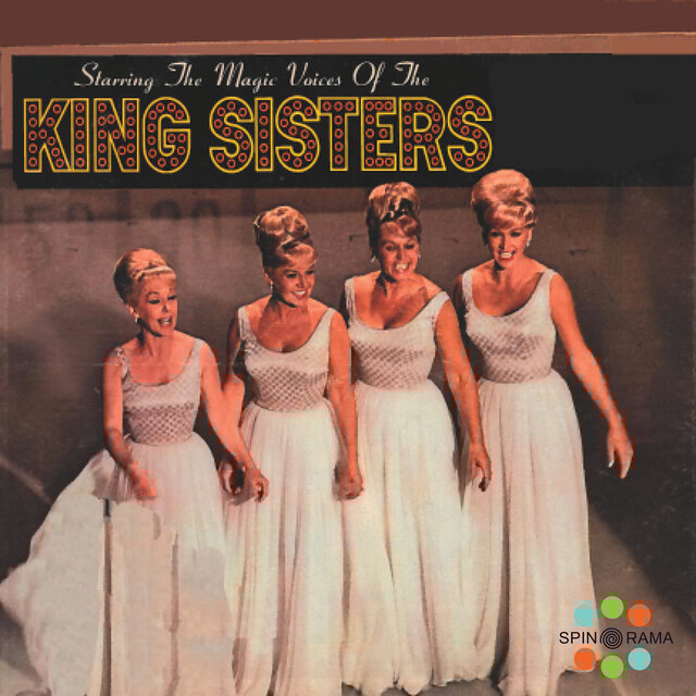Starring the Magic Voices of the King Sisters