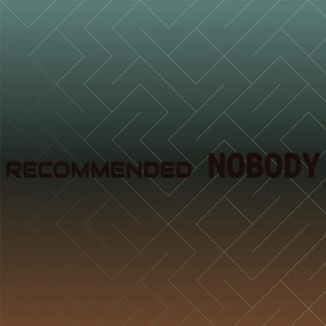 Recommended Nobody