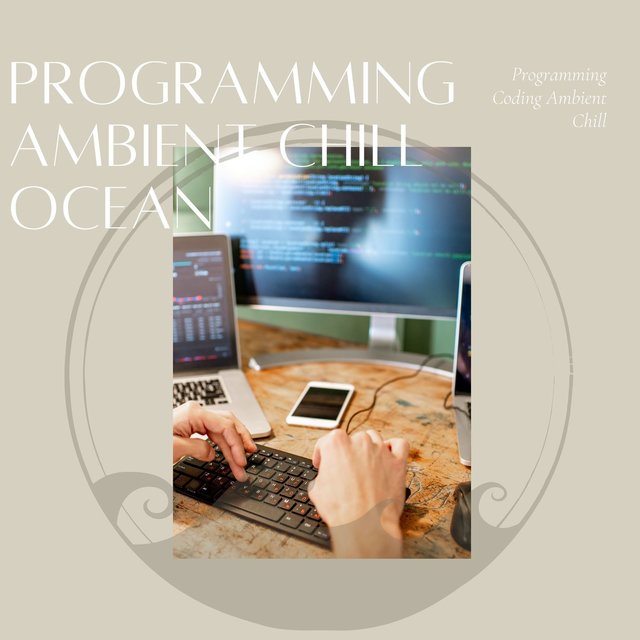 Programming Ambient Chill Ocean