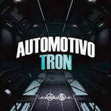 Automotivo Tron