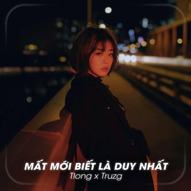 Mất Mới Biết Là Duy Nhất (Lofi)