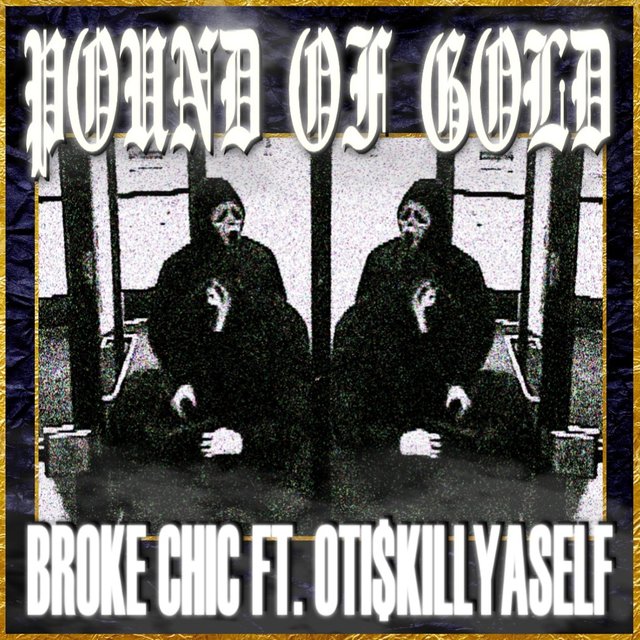 Pound of Gold (feat. Oti$killyaself)