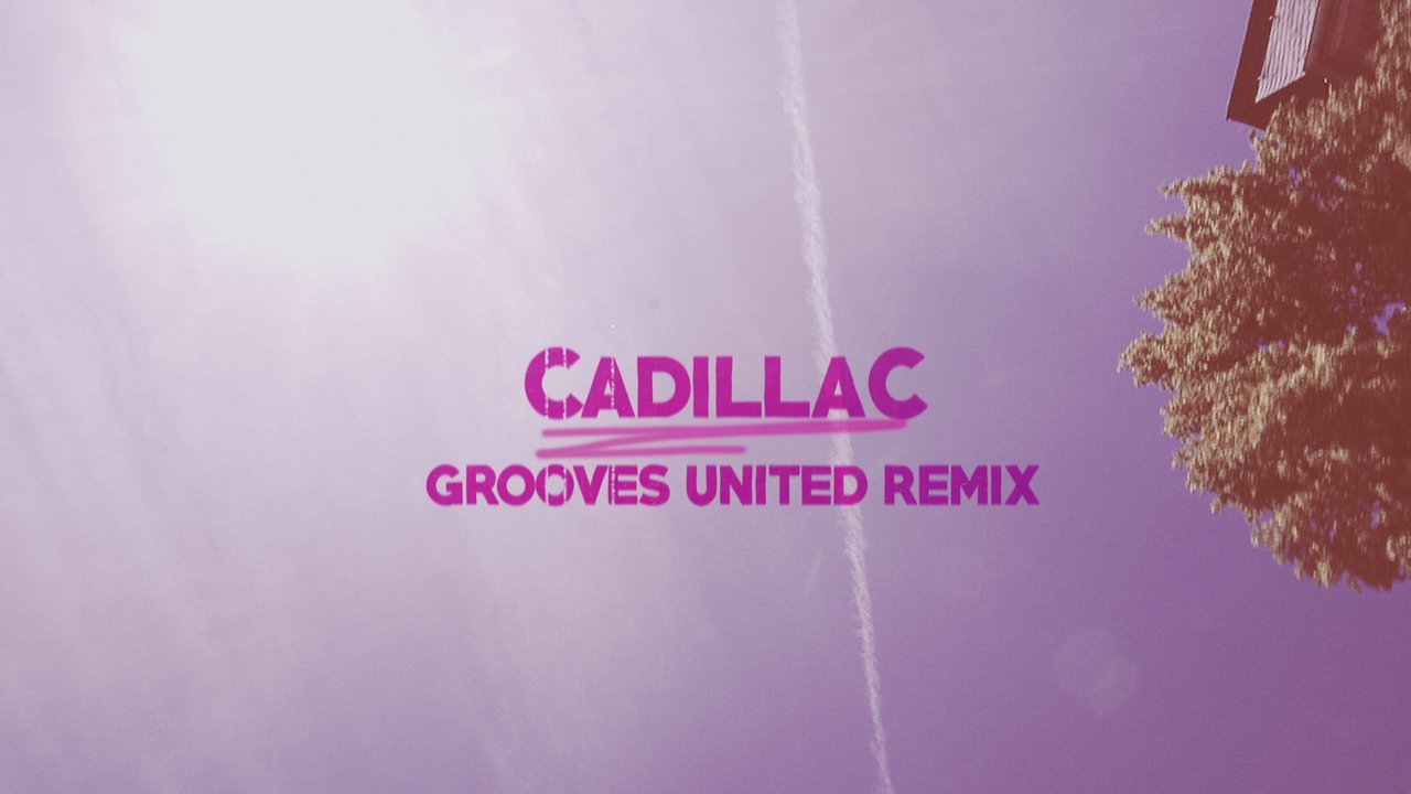 Cadillac (Grooves United Remix) (Lyric Video)