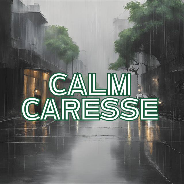 Calm Caresse - Peaceful Rain Sounds for Mindfulness and Calm