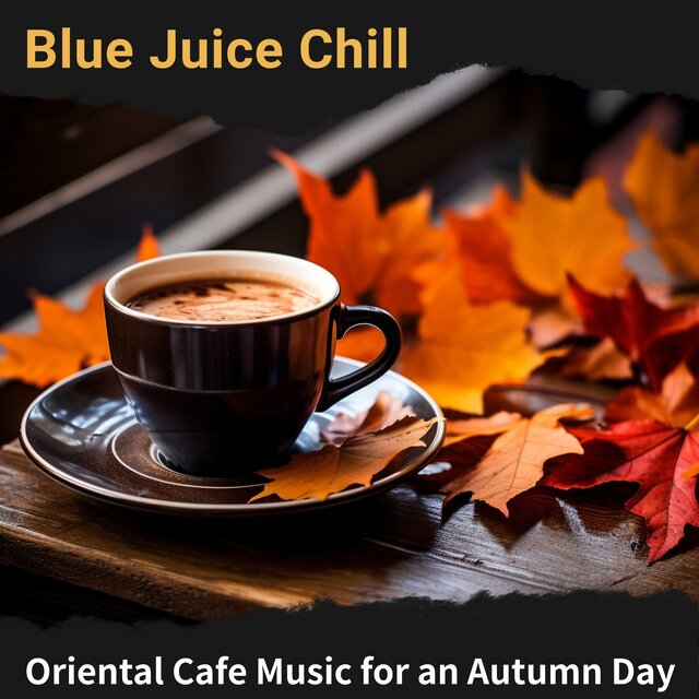 Oriental Cafe Music for an Autumn Day