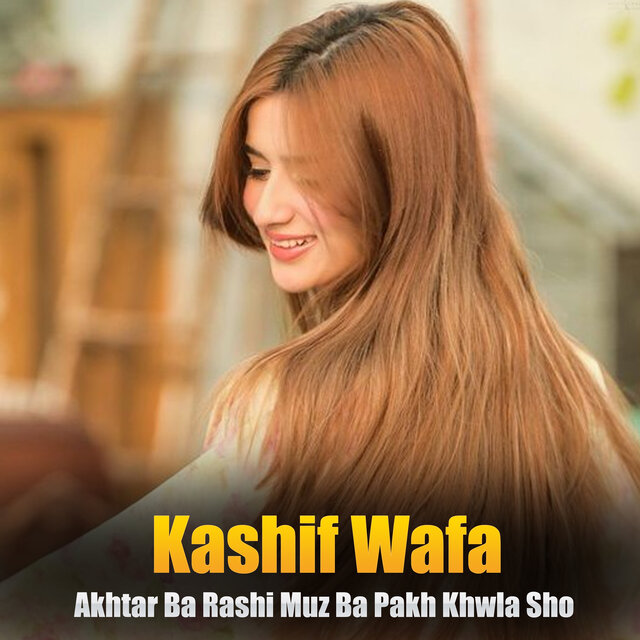 Akhtar Ba Rashi Muz Ba Pakh Khwla Sho