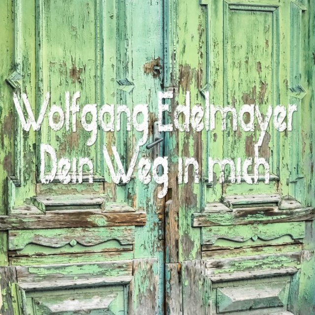 Dein Weg in mich
